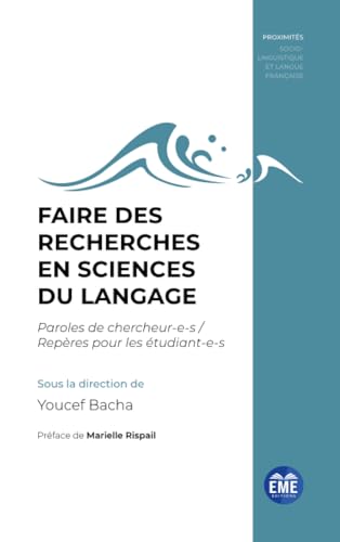 livre Faire des recherches en sciences du langage: Paroles de chercheur-e-s / Repères pour les étudiant-e-s