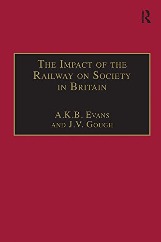 The Impact of the Railway on Society in Britain: Essays in Honour of Jack Simmons