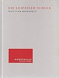  Die Leipziger Schule. Blick in die Sammlung