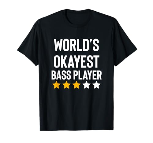 Worlds Okayest Bass Player Music Funny Bass Guitar Player T-Shirt