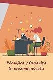  Planifica y organiza tu próxima novela: Herramienta para escritores que buscan ordenar su tiempo y sus ideas