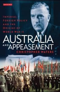 Buy Australia and Appeasement Imperial Foreign Policy and the Origins of World War II, The Irregular School — BookShops.in
