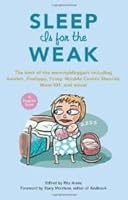 Sleep Is for the Weak (Blogher Book) Publisher: Chicago Review Press B004UULFL4 Book Cover