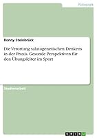 Die Verortung salutogenetischen Denkens in der Praxis. Gesunde Perspektiven f�r den �bungsleiter im Sport 3656881901 Book Cover