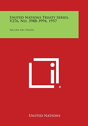 United Nations Treaty Series, V276, No. 3988-3994, 1957: Recueil Des Traites