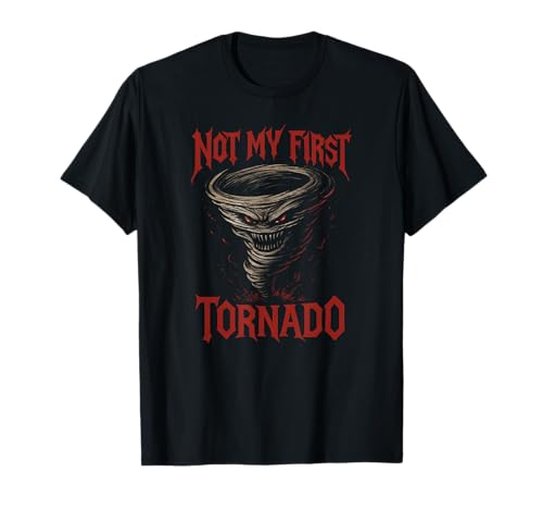 No es mi primer tornado Tormenta Meteorólogo Tornado Camiseta