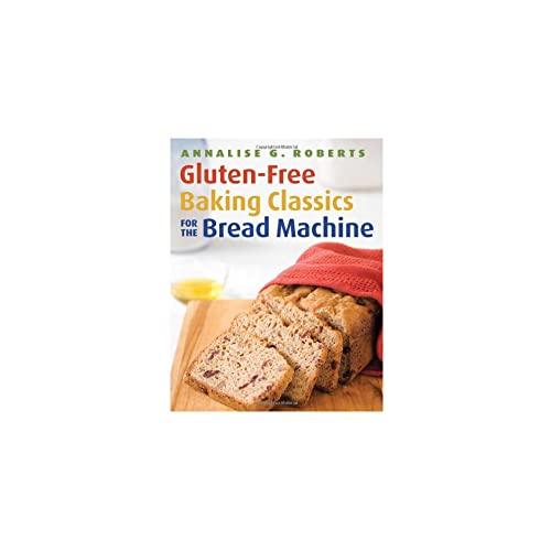 Gluten-Free Baking Classics for Bread Machine