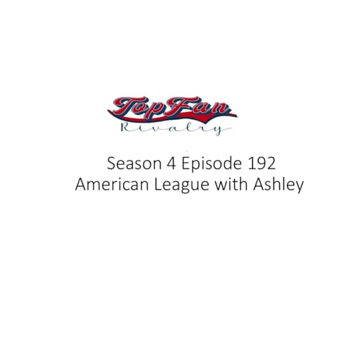 Season 4 Episode 192: American League with Ashley (minus the Ashley this week) cover art