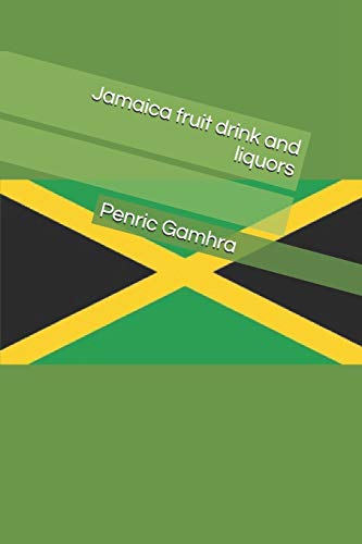 Jamaica fruit drink and liquors
