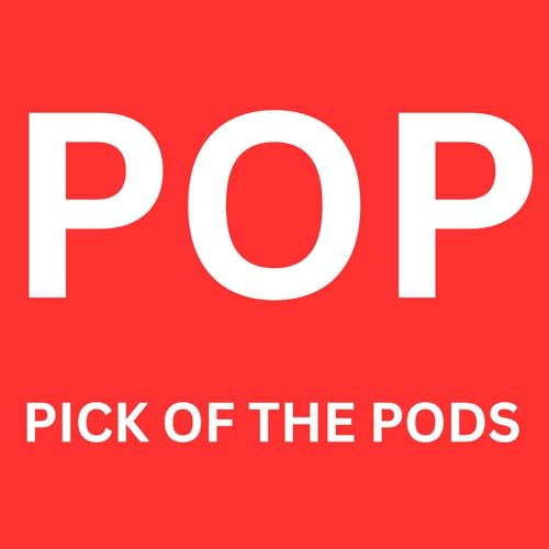 Coming soon - Pick of the Pods - the podcast!