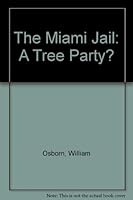 The Miami Jail: A Tree Party? 0533109469 Book Cover