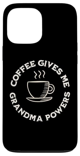 Coffee Gives Me Grandma Powers �c�� �R�[�q�[���D�� �X�}�z�P�[�X iPhone 13 Pro Max �p