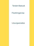  Flüchtlingskrise: Lösungsansätze