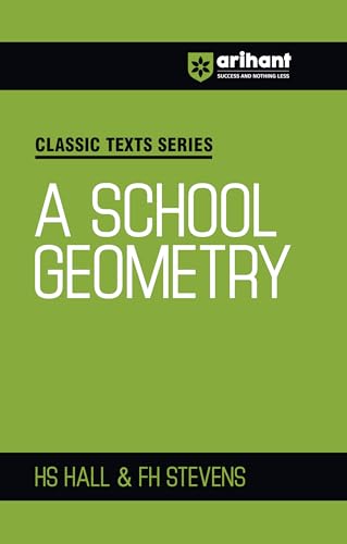 Image of Arihant Classic Texts Series A School Geometry by HS Hall and FH Stevens | Geometry Book for JEE, CUET, Engineering Entrance, and Competitive Exams 2025 | Conceptual Maths Practice Book