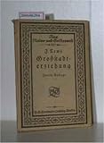 Großstadterziehung ? Die Großstadt als Jugenderziehungs- und Jugendbildungsstätte