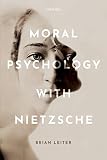 Moral Psychology with Nietzsche (English Edition)
