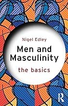Men and Masculinity: The Basics