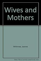 Wives and Mothers 0747238413 Book Cover