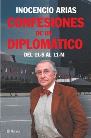 Confesiones de un diplomático: del 11-S Al 11-M ((Fuera de colección))
