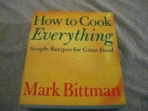 How to Cook Everything: Simple Recipes for Great Food