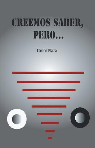 Creemos saber, pero.