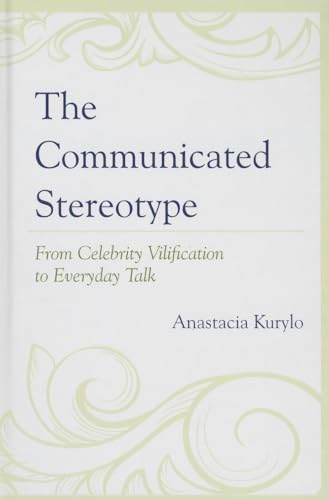 The Communicated Stereotype: From Celebrity Vilification to Everyday Talk