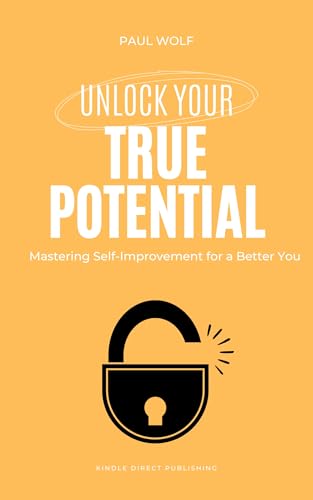 Unlock Your Potential: Mastering Self-Improvement for a Better You (German Edition)