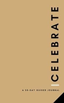 Paperback Celebrate: A 30-Day Guided Journal Book