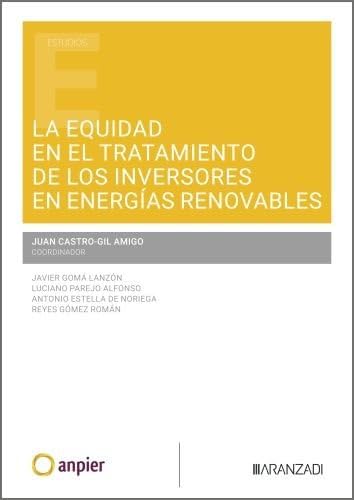La equidad en el tratamiento de los inversores en energías renovables (Estudios)