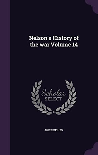 Nelson's History of the war Volume 14