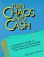 Turn Chaos into Cash: A Complete Guide to Organizing and Managing Your Personal Finances 155870129X Book Cover