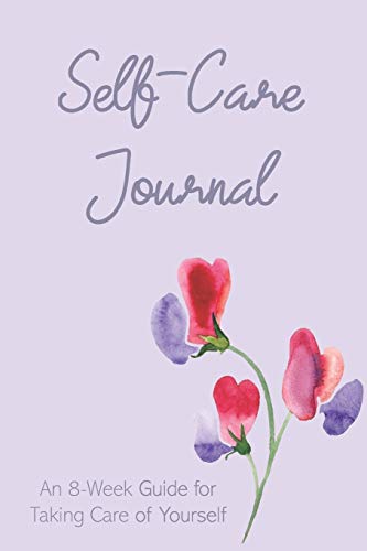 Self-Care Journal: An 8-Week Guide for Taking Care of Yourself