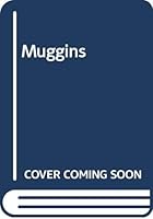 MUGGINS 0322046777 Book Cover