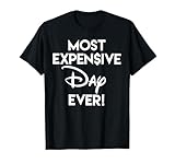 Most Expensive Day Ever T-Shirt