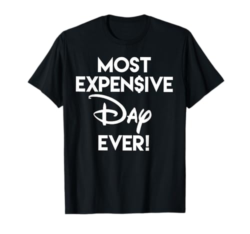 Most Expensive Day Ever T-Shirt