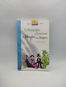 Paperback O O Principe, A Princesa Dragão E O Magico [Portuguese_Brazilian] Book