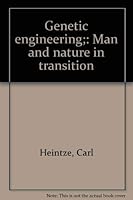 Genetic engineering;: Man and nature in transition 084076376X Book Cover
