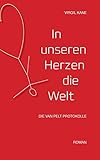  In unseren Herzen die Welt: Die Van Pelt Protokolle