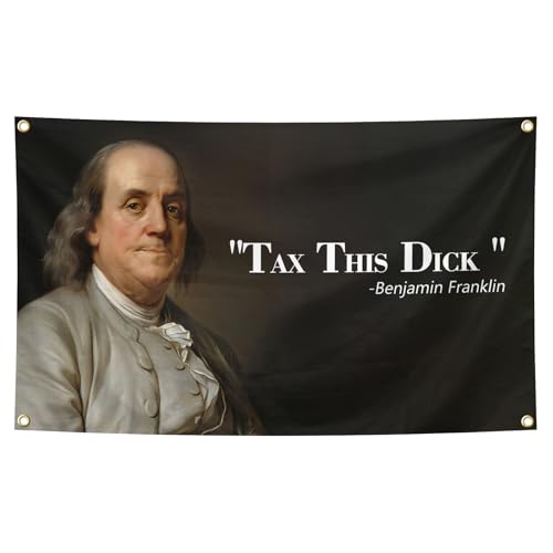 Benjamin Franklin Tax This Dick Flag Funny Flags for Room 3x5 Feet College Dorm Room Decor Man Cave Frat Wall Flags Outdoor with 4 Brass Grommets protection Fade Resistant for Indoor Outdoor