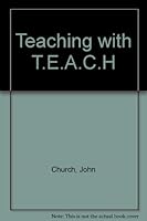 Teaching with T.E.A.C.H B00070NW4O Book Cover