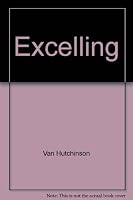 Excelling: High school superstars and how to become one 0823906361 Book Cover