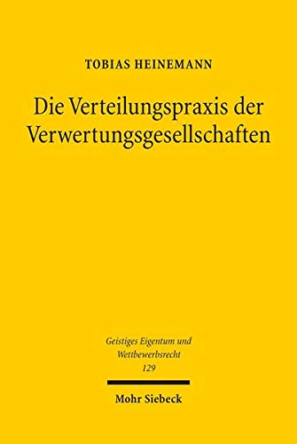 Die Verteilungspraxis der Verwertungsgesellschaften: Verteilungsmechanismen und wahrnehmungsrechtlic Die Verteilungspraxis der Verwertungsgesellschaften: Verteilungsmechanismen und wahrnehmungsrechtlic