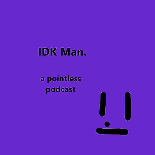 Couverture de Idk man
