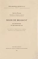 Siger de Brabant. Quaestiones in Metaphysicam. Texte Inedit de La Reportation de Cambridge. Edition Revue de La Reportation de Paris 2801702153 Book Cover