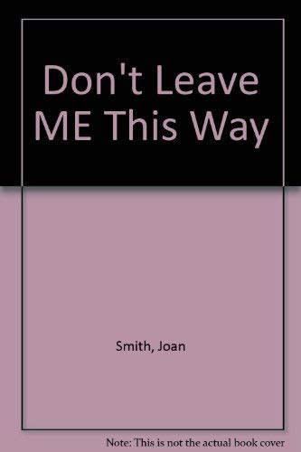 Don't Leave ME This Way 0571141021 Book Cover