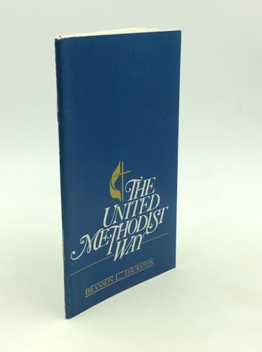 THE UNITED METHODIST WAY - A Brief Overview of the