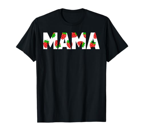 Mama Fresa Diseño Berry Para Cumpleaños y Día de la Madre Camiseta