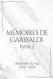 Mémoires de Garibaldi, tome 2 (Illustré)