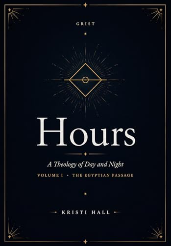Hours: A Theology of Day and Night - The Egyptian Passage: A Theology of Day and Night - Vol. I (English Edition)