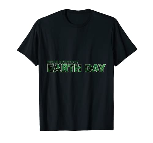 Regalo del Día de la Tierra para mujeres y hombres - Haz el Día de la Tierra Camiseta